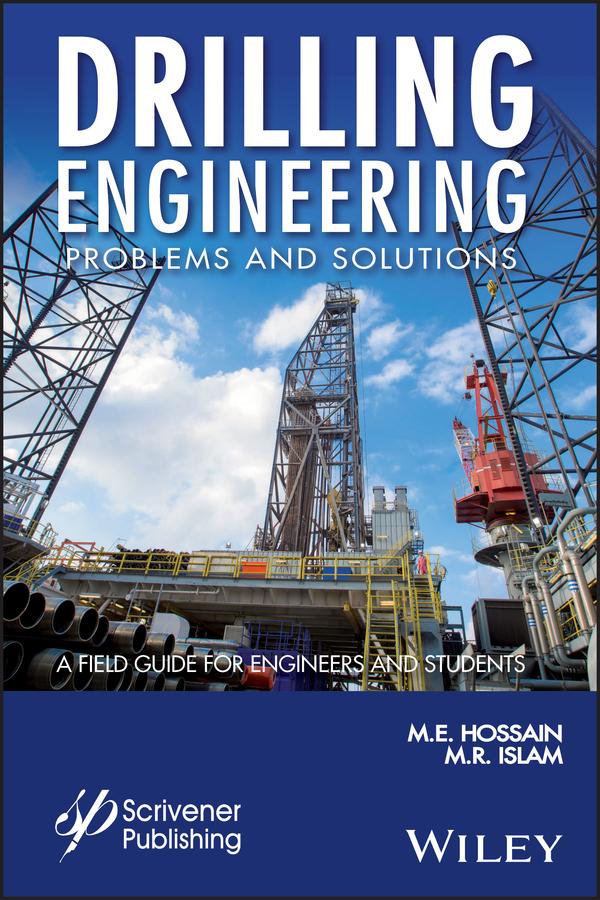 Drilling Engineering Problems and Solutions by M. E. Hossain, M. R. Islam