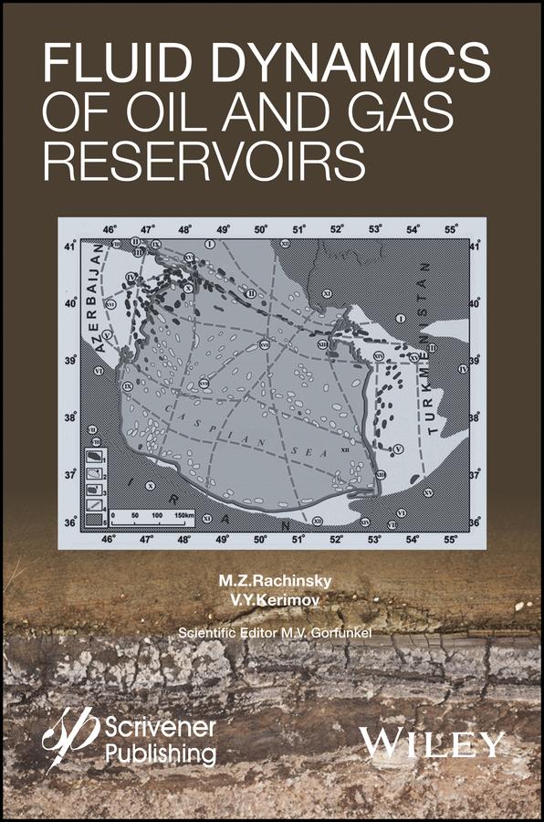Fluid Dynamics of Oil and Gas Reservoirs by M. Z. Rachinsky, V. Y. Kerimov