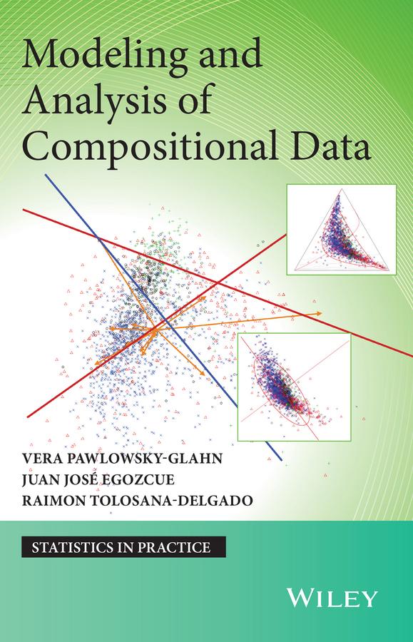 Modeling and Analysis of Compositional Data by Juan José Egozcue, Raimon Tolosana-Delgado, Vera Pawlowsky-Glahn