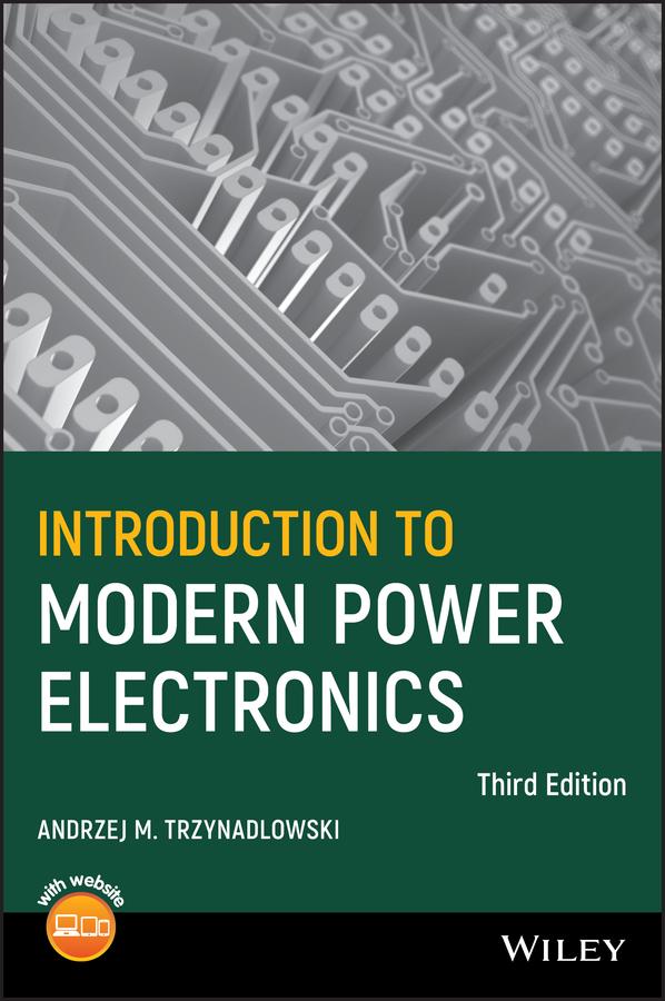 Introduction to Modern Power Electronics by Andrzej M. Trzynadlowski