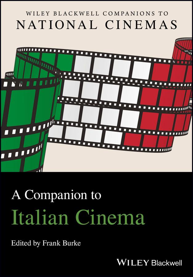 A Companion to Italian Cinema by Frank Burke