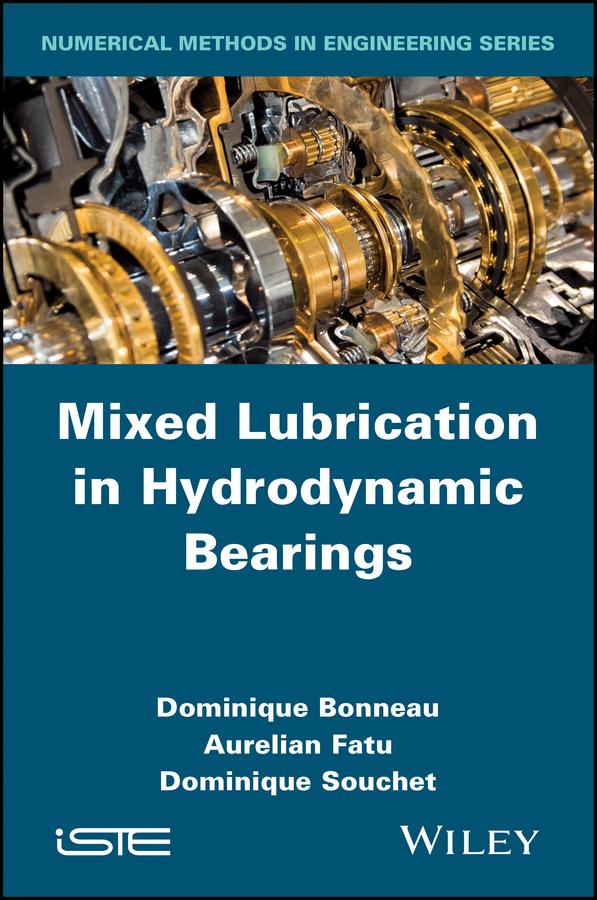 Mixed Lubrication in Hydrodynamic Bearings by Aurelian Fatu, Dominique Bonneau, Dominique Souchet