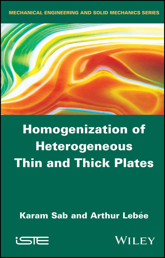 Homogenization of Heterogeneous Thin and Thick Plates by Arthur Lebée, Karam Sab