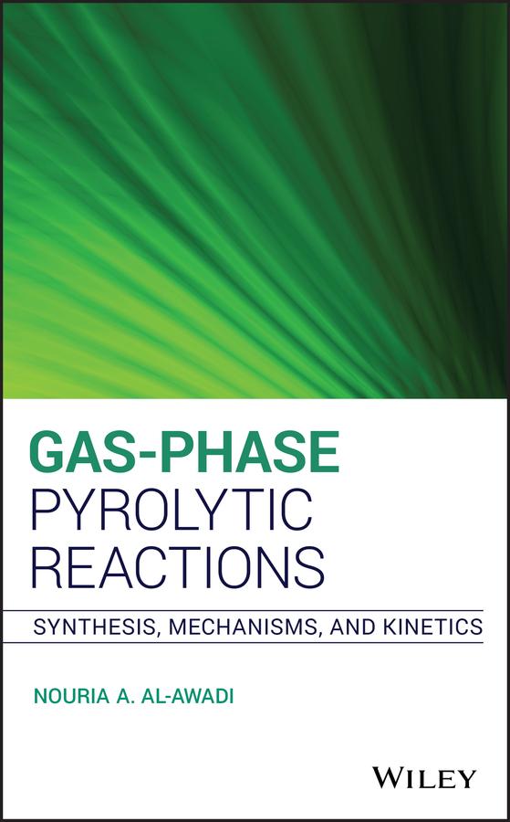 Gas-Phase Pyrolytic Reactions by Nouria A. Al-Awadi