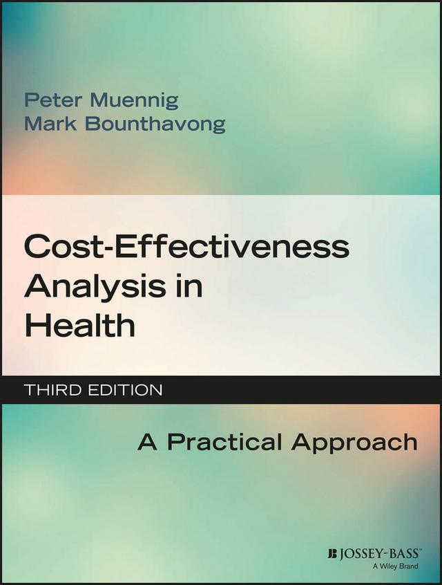 Cost-Effectiveness Analysis in Health by Mark Bounthavong, Peter Muennig
