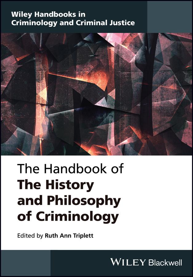 The Handbook of the History and Philosophy of Criminology by Ruth Ann Triplett