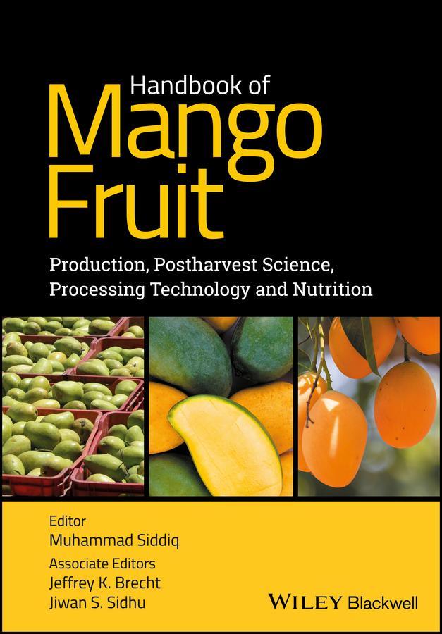 Handbook of Mango Fruit by Jeffrey K. Brecht, Jiwan S. Sidhu, Muhammad Siddiq