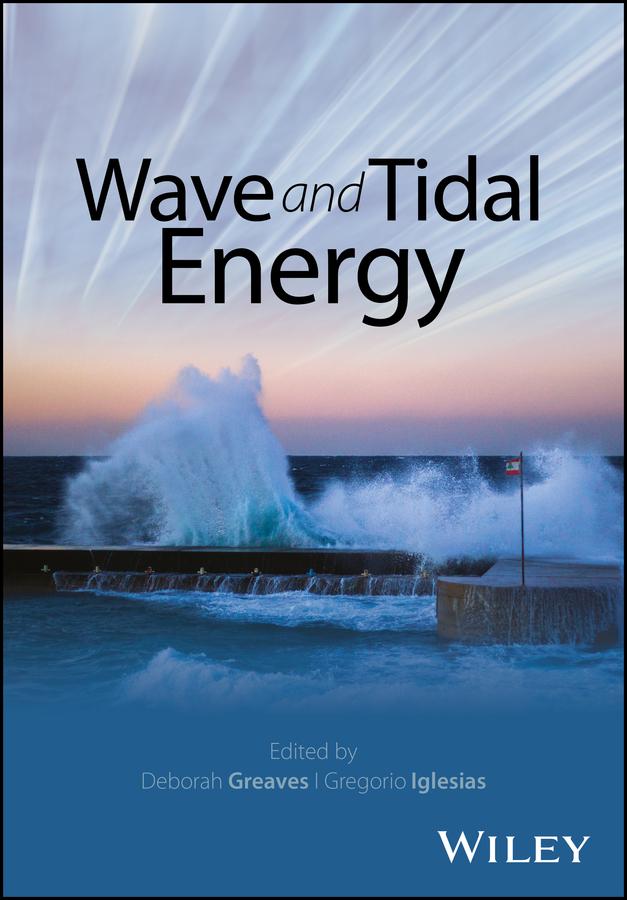 Wave and Tidal Energy by Deborah Greaves, Gregorio Iglesias
