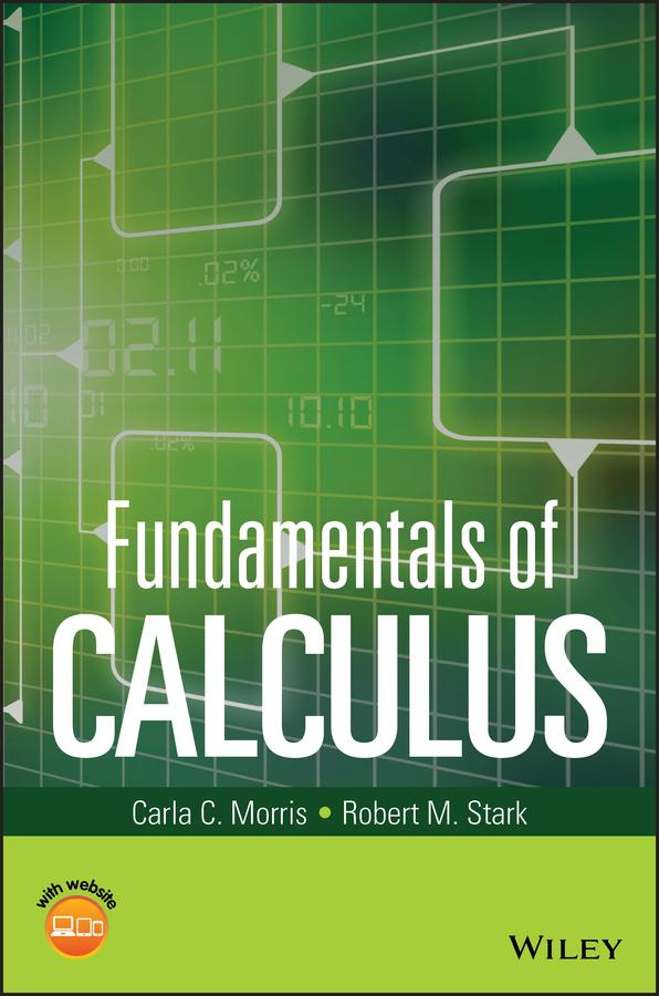 Fundamentals of Calculus by Carla C. Morris, Robert M. Stark