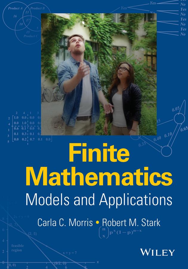 Finite Mathematics by Carla C. Morris, Robert M. Stark