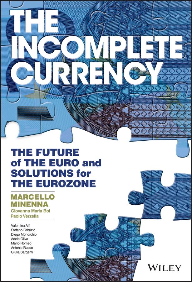 The Incomplete Currency by Giovanna Maria Boi, Marcello Minenna, Paolo Verzella