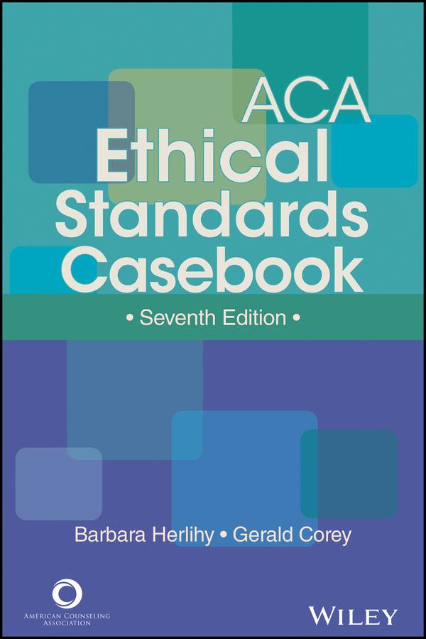 ACA Ethical Standards Casebook by Barbara Herlihy, Gerald Corey