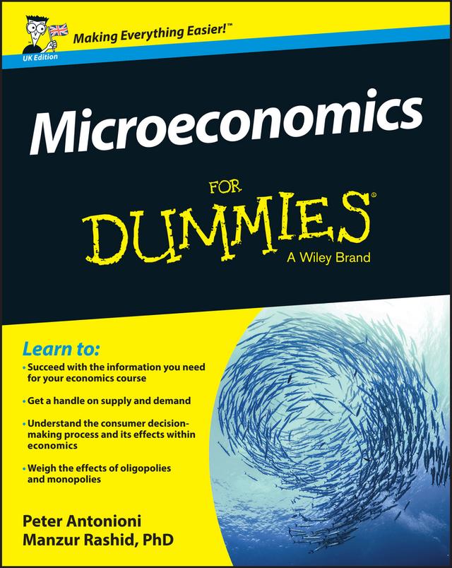 Microeconomics For Dummies, UK Edition by Manzur Rashid, Peter Antonioni