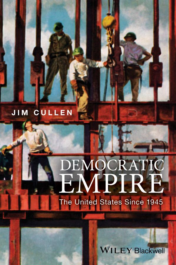 Democratic Empire by Jim Cullen