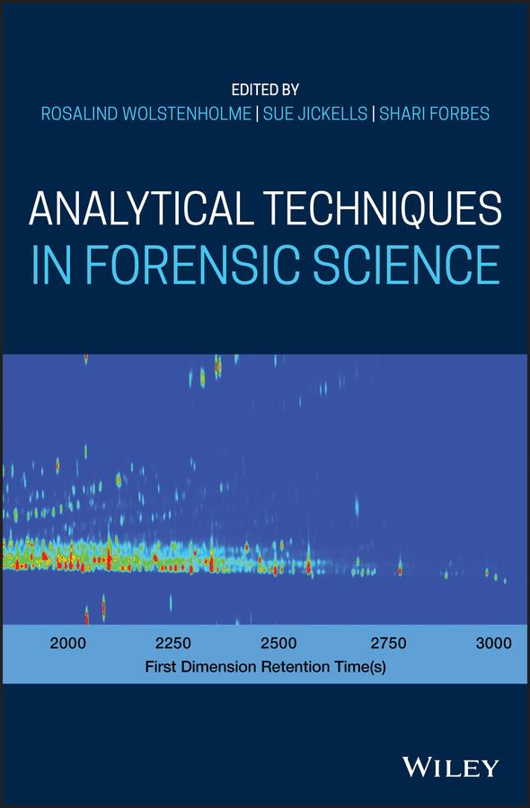 Analytical Techniques in Forensic Science by Rosalind Wolstenholme, Shari Forbes, Sue Jickells