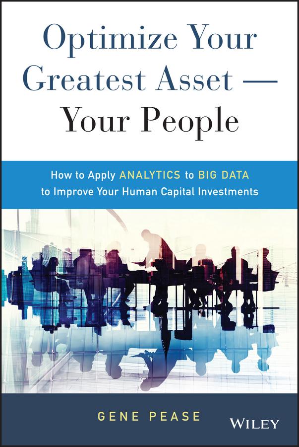 Optimize Your Greatest Asset -- Your People by Gene Pease