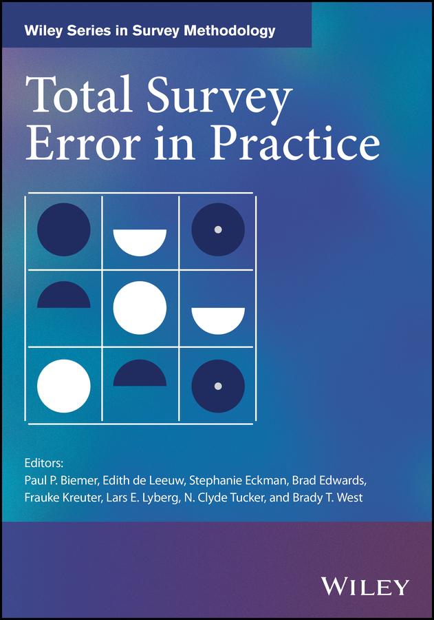 Total Survey Error in Practice by Brad Edwards, Brady T. West, Edith D. de Leeuw, Frauke Kreuter, Lars E. Lyberg, N. Clyde Tucker, Paul P. Biemer, Stephanie Eckman