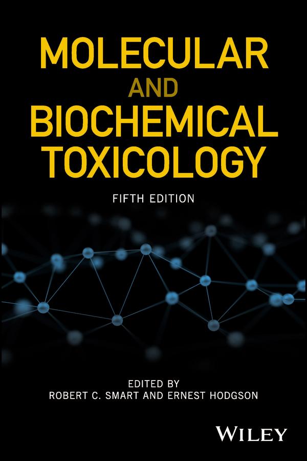 Molecular and Biochemical Toxicology by Ernest Hodgson, Robert C. Smart