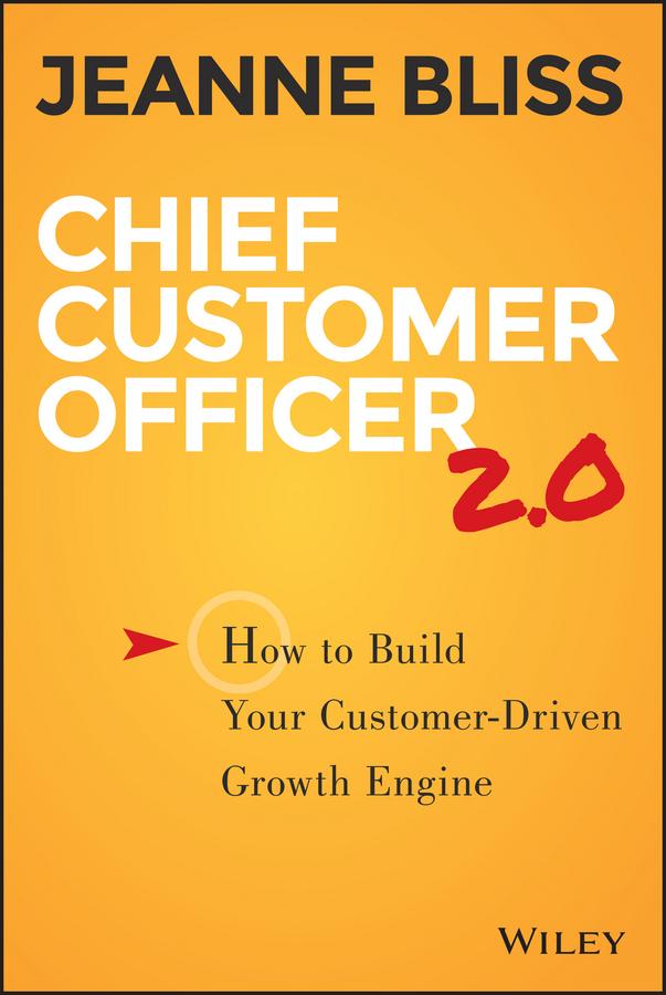 Chief Customer Officer 2.0 by Jeanne Bliss