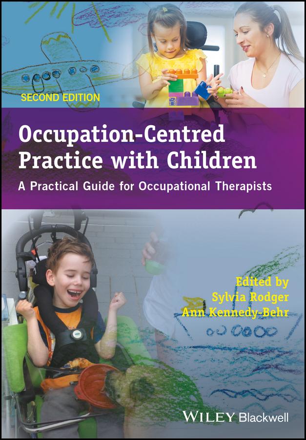 Occupation-Centred Practice with Children by Ann Kennedy-Behr, Sylvia Rodger