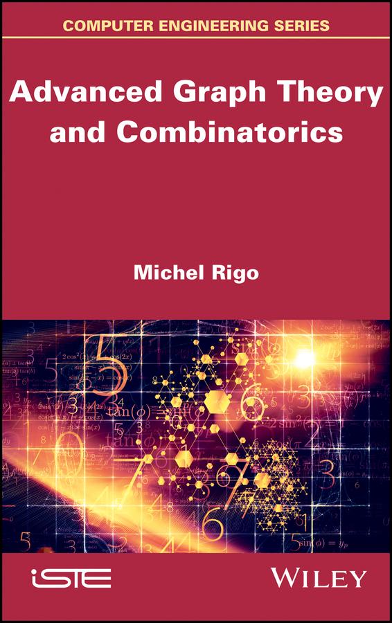 Advanced Graph Theory and Combinatorics by Michel Rigo