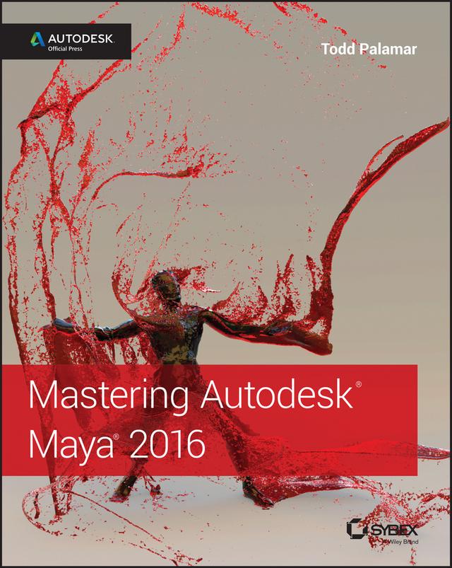 Mastering Autodesk Maya 2016 by Todd Palamar
