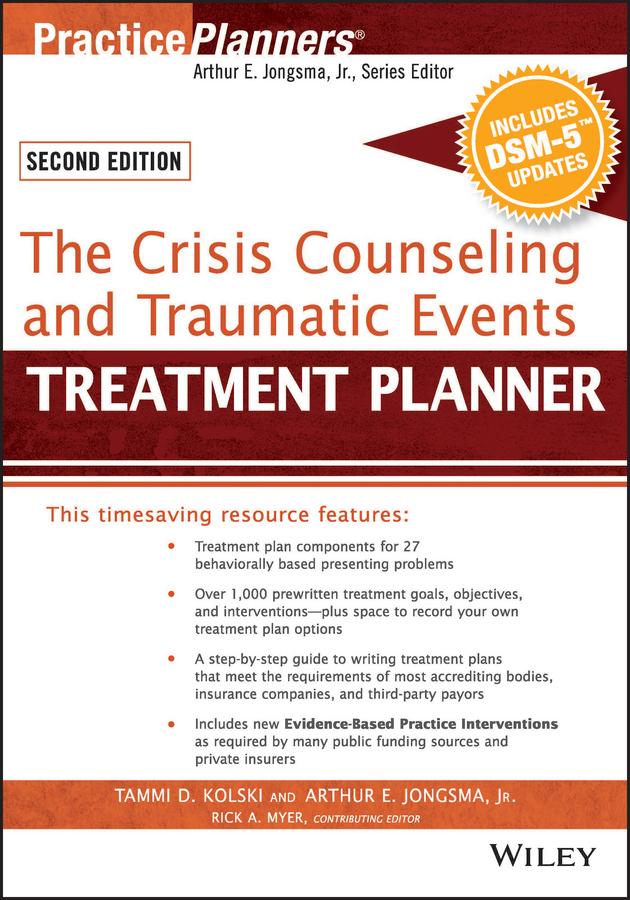 The Crisis Counseling and Traumatic Events Treatment Planner, with DSM-5 Updates, 2nd Edition by David J. Berghuis, Rick A. Myer, Tammi D. Kolski