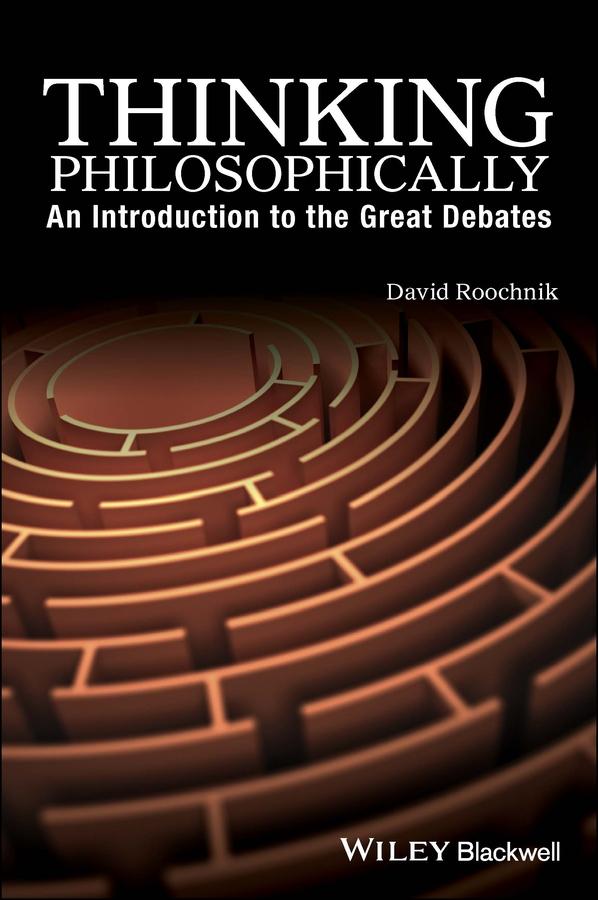 Thinking Philosophically by David Roochnik