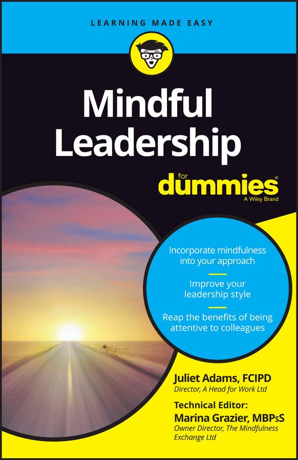 Mindful Leadership For Dummies by Juliet Adams