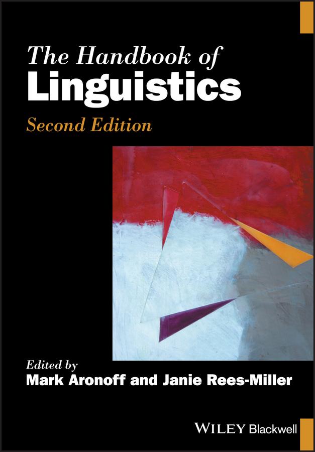 The Handbook of Linguistics by Janie Rees-Miller, Mark Aronoff