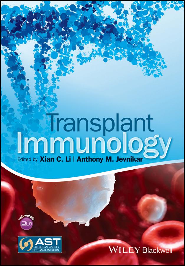 Transplant Immunology by Anthony M. Jevnikar, Xian C. Li