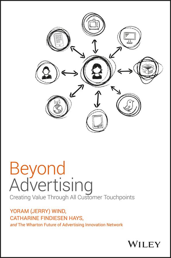 Beyond Advertising by Catharine Findiesen Hays, Yoram (Jerry) Wind