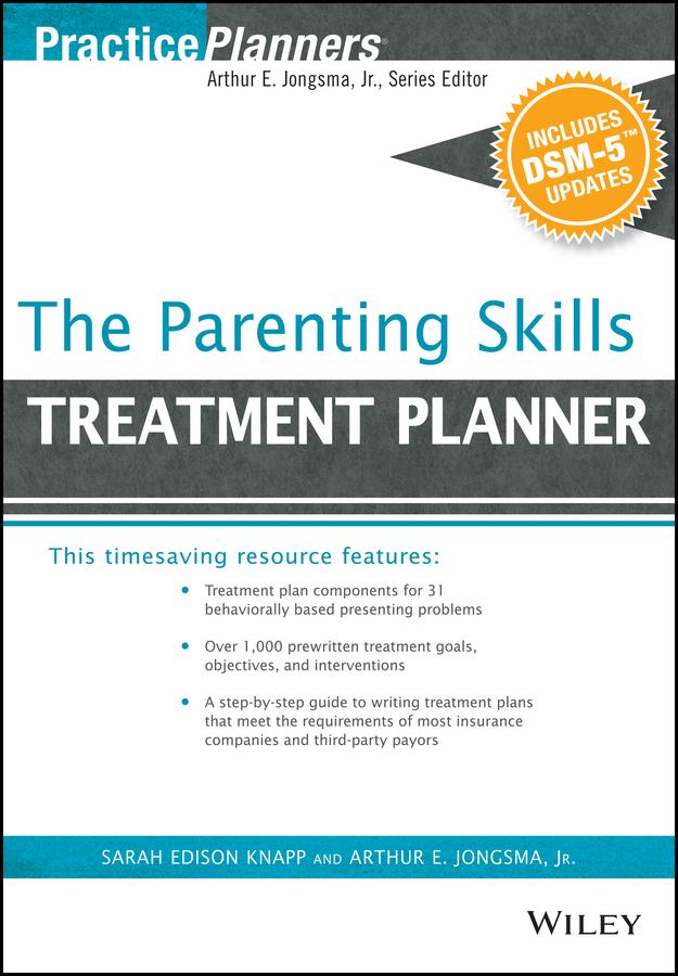 The Parenting Skills Treatment Planner, with DSM-5 Updates by David J. Berghuis, Sarah Edison Knapp