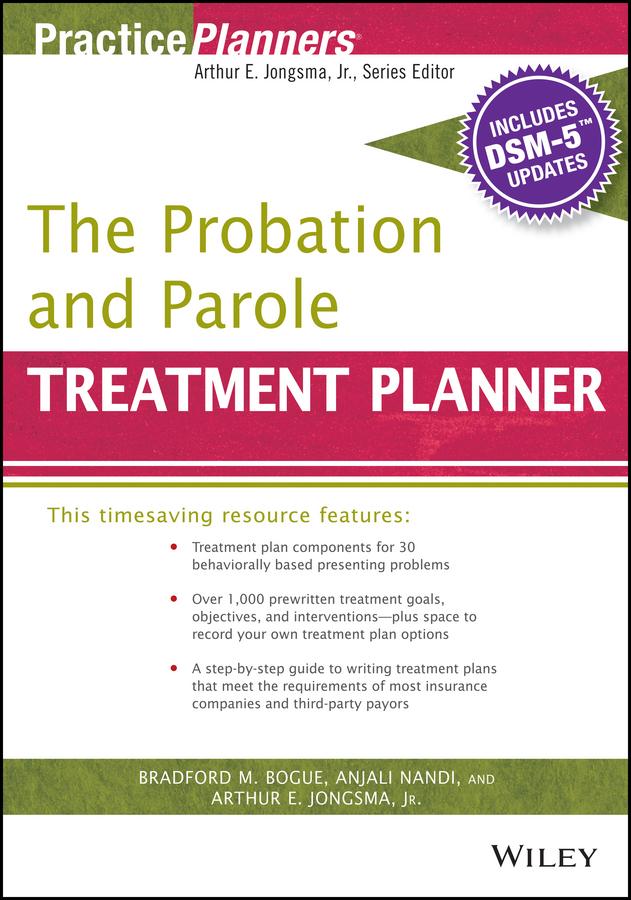 The Probation and Parole Treatment Planner, with DSM 5 Updates by Anjali Nandi, Bradford Bogue, David J. Berghuis
