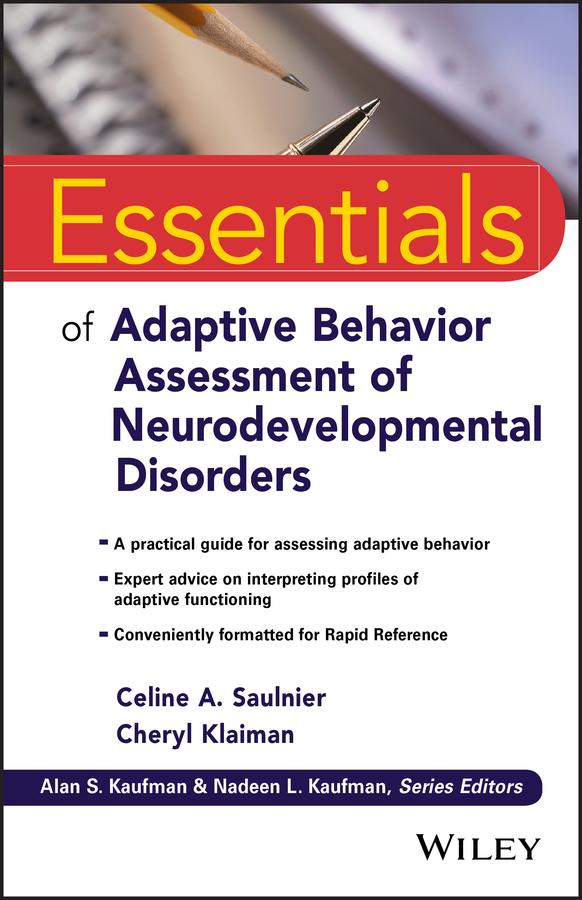 Essentials of Adaptive Behavior Assessment of Neurodevelopmental Disorders by Celine A. Saulnier, Cheryl Klaiman