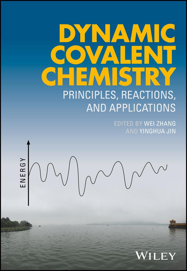 Dynamic Covalent Chemistry by Wei Zhang, Yinghua Jin