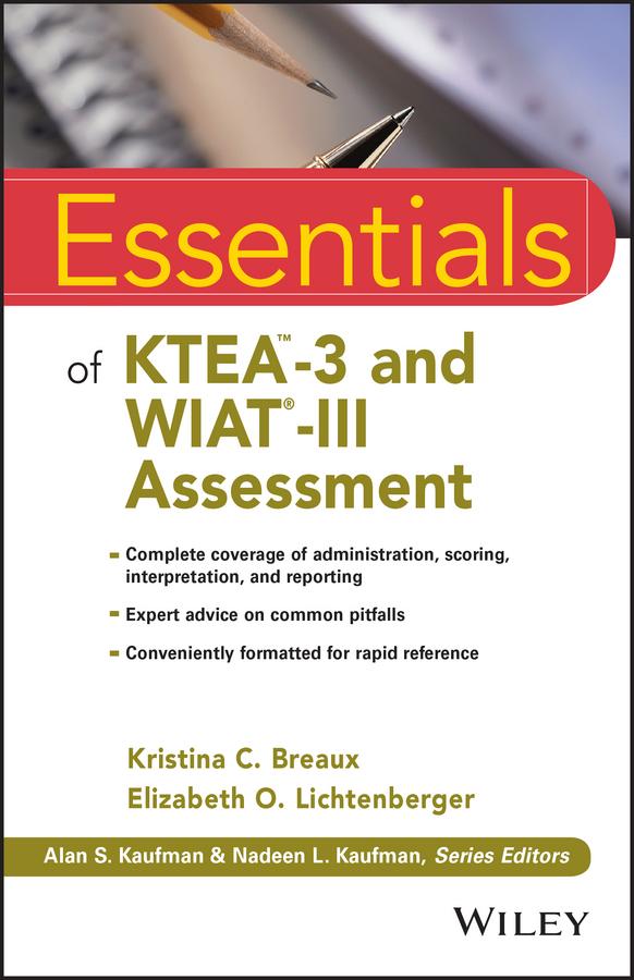Essentials of KTEA-3 and WIAT-III Assessment by Elizabeth O. Lichtenberger, Kristina C. Breaux