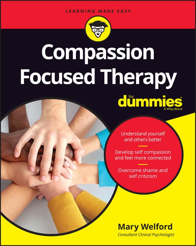 Compassion Focused Therapy For Dummies by Mary Welford