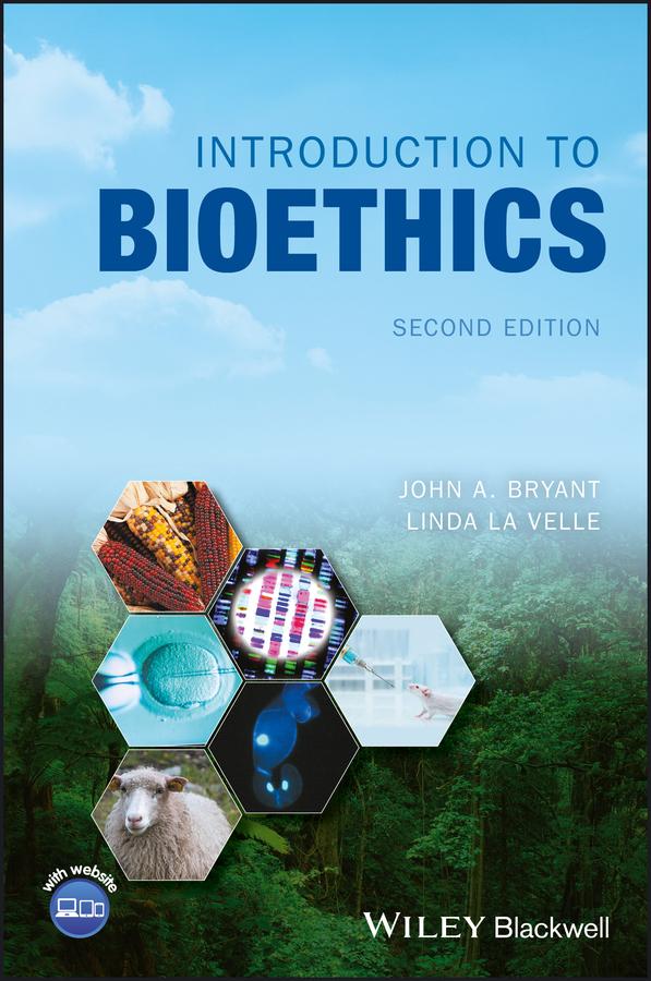 Introduction to Bioethics by John A. Bryant, Linda Baggott la Velle