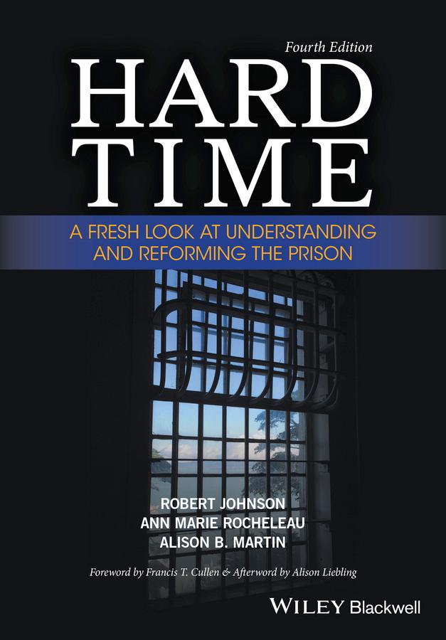Hard Time by Alison B. Martin, Alison Liebling, Ann Marie Rocheleau, Francis T. Cullen, Robert Johnson