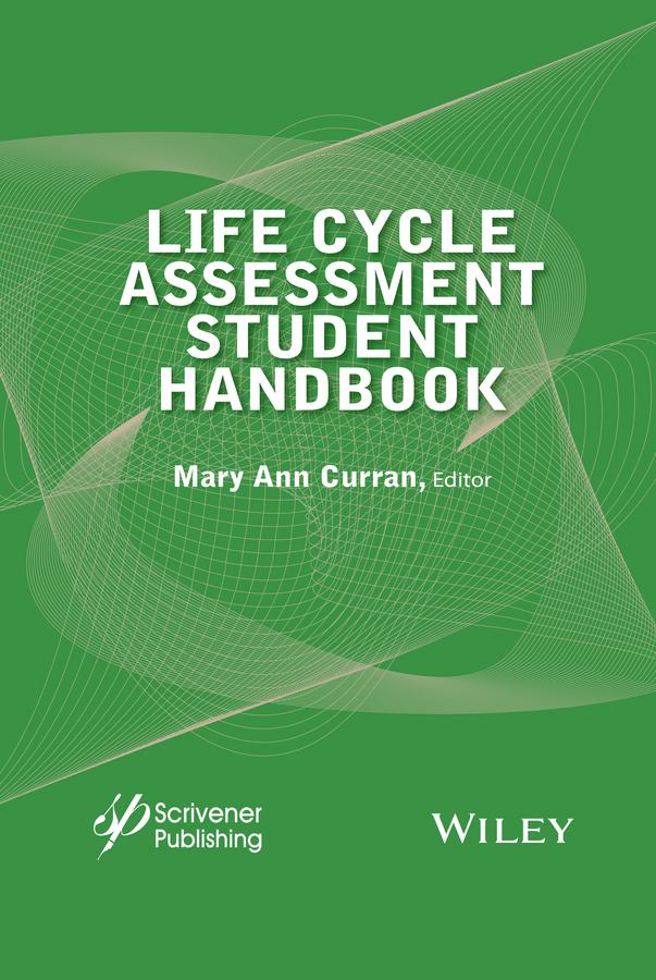 Life Cycle Assessment Student Handbook by Mary Ann Curran