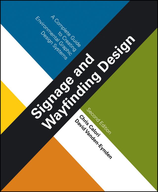 Signage and Wayfinding Design by Chris Calori, David Vanden-Eynden