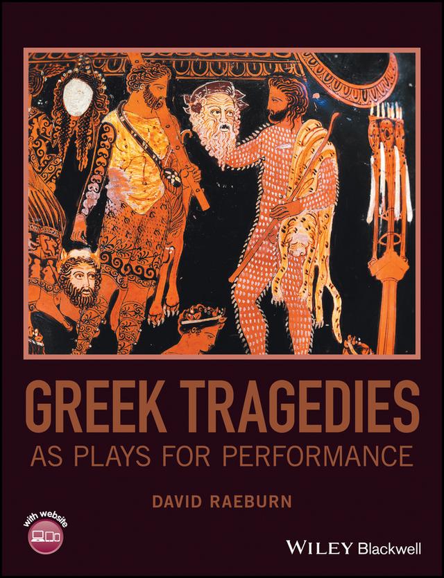 Greek Tragedies as Plays for Performance by David Raeburn