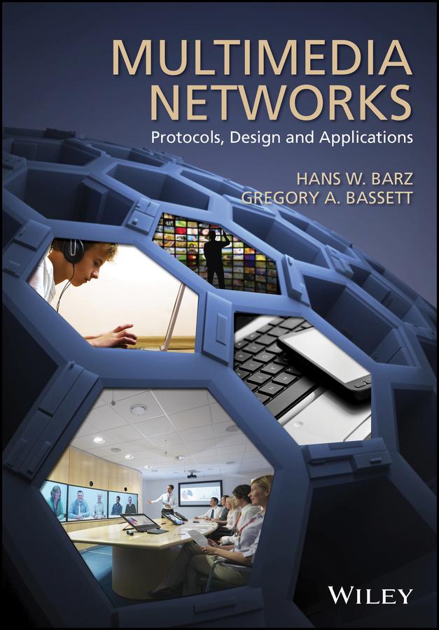 Multimedia Networks by Gregory A. Bassett, Hans W. Barz