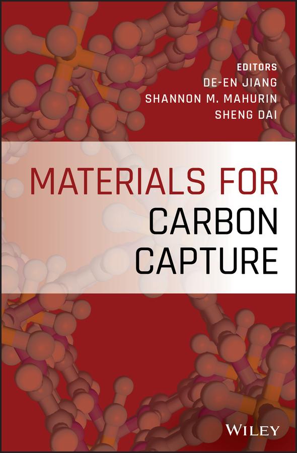Materials for Carbon Capture by De-en Jiang, Shannon M. Mahurin, Sheng Dai