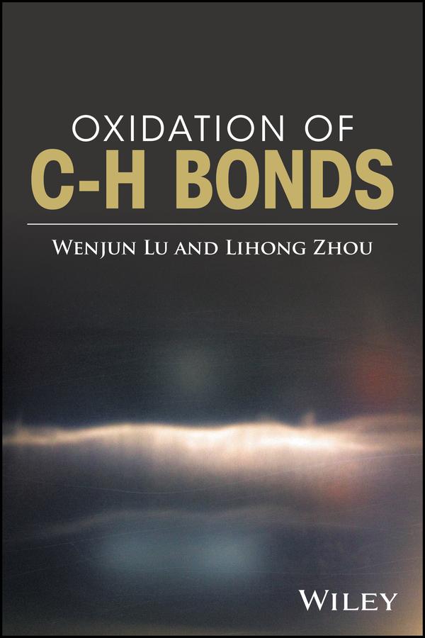 Oxidation of C-H Bonds by Lihong Zhou, Wenjun Lu