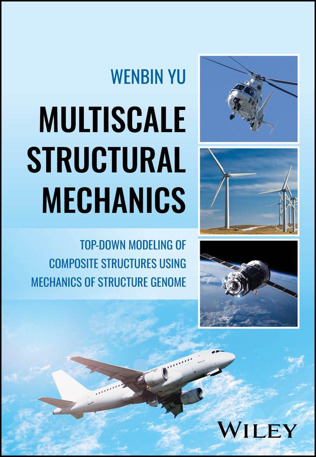Multiscale Structural Mechanics by Wenbin Yu