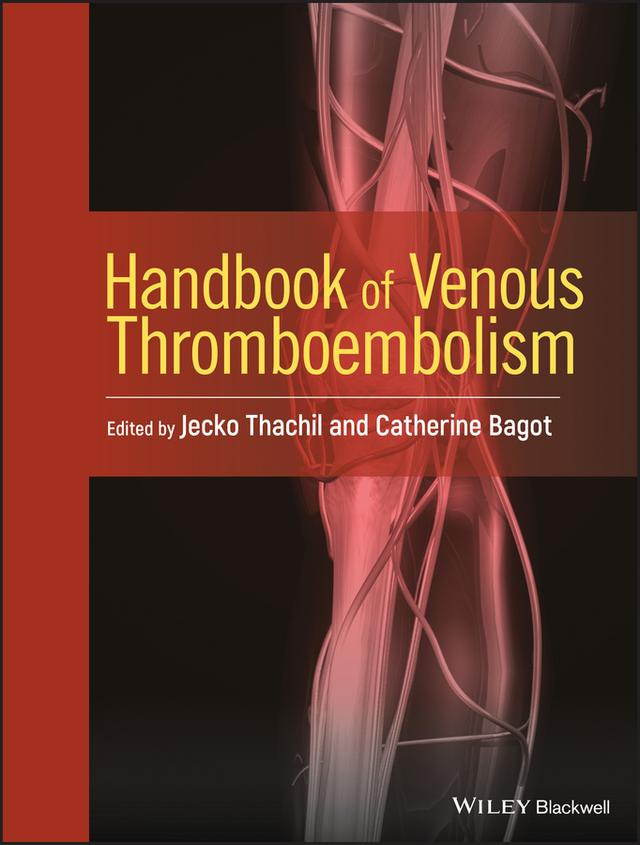 Handbook of Venous Thromboembolism by Catherine Bagot, Jecko Thachil