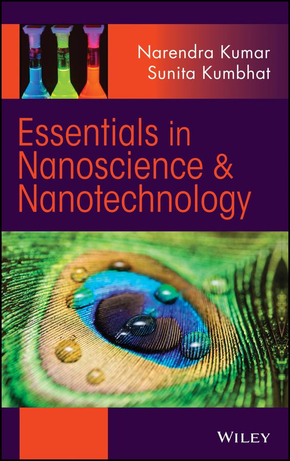 Essentials in Nanoscience and Nanotechnology by Narendra Kumar, Sunita Kumbhat