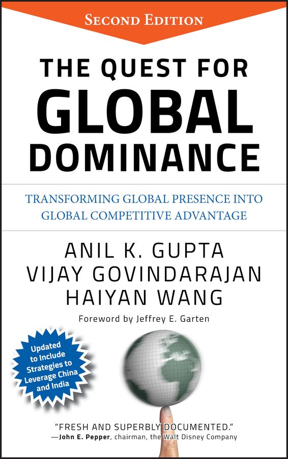 The Quest for Global Dominance by Anil K. Gupta, Haiyan Wang, Vijay Govindarajan